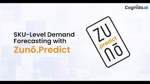 SKU-Level Demand Forecasting with Zunō.Predict | Cognida.ai