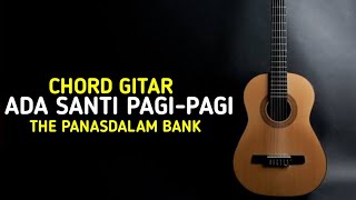 Chord Gitar (Ada Santi Pagi-Pagi - The Panasdalam Bank)