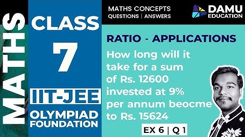 Ratio-Application | Find Time, If Principle, Interest & Amount given | Ex 6 Q 1 | 7th Class Maths
