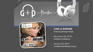 2Am Vs. Darude Feat. Georgia Haege - Crazy World (Radio Edit)