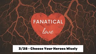 Palm Sunday - Contemporary Worship Service - Choose Your Heroes Wisely - March 28, 2021
