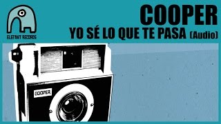 Miniatura de vídeo de "COOPER - Yo Sé Lo Que Te Pasa [Audio]"