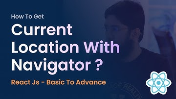 How to get current location with navigator? React JS Full Course Beginner to pro - 08 - P2