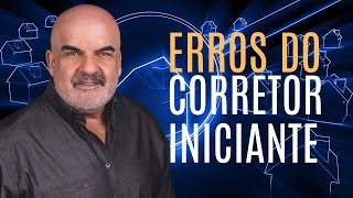 Erros que todo corretor de imóveis iniciante comete e como evitá-los?