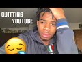 HERE’S WHY IM QUITTING YOUTUBE😢