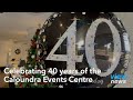 The events centre caloundra celebrates 40 years of entertainment
