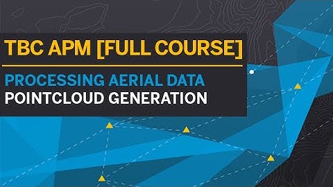 TBC APM [TUTORIAL | FULL COURSE] - DELIVERABLES: POINTCLOUD