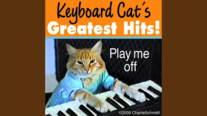 Fatso's Theme aka Play Him Off, Keyboard Cat