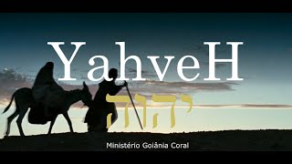 Yahveh (יהוה) - Ministério Goiânia Coral