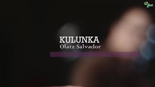 Video thumbnail of "Kulunka (Olatz Salvador)"