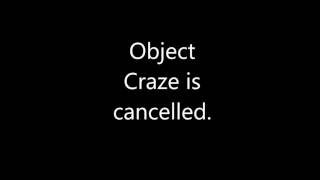 Object Craze is cancelled