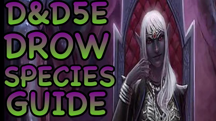 D&D5E:DROW GUIDE