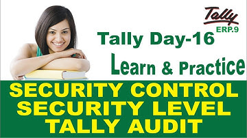 #89-Tally Course:  How to use Security Control, Tally Audit Feature in Tally ERP (Lab Assignment 16)