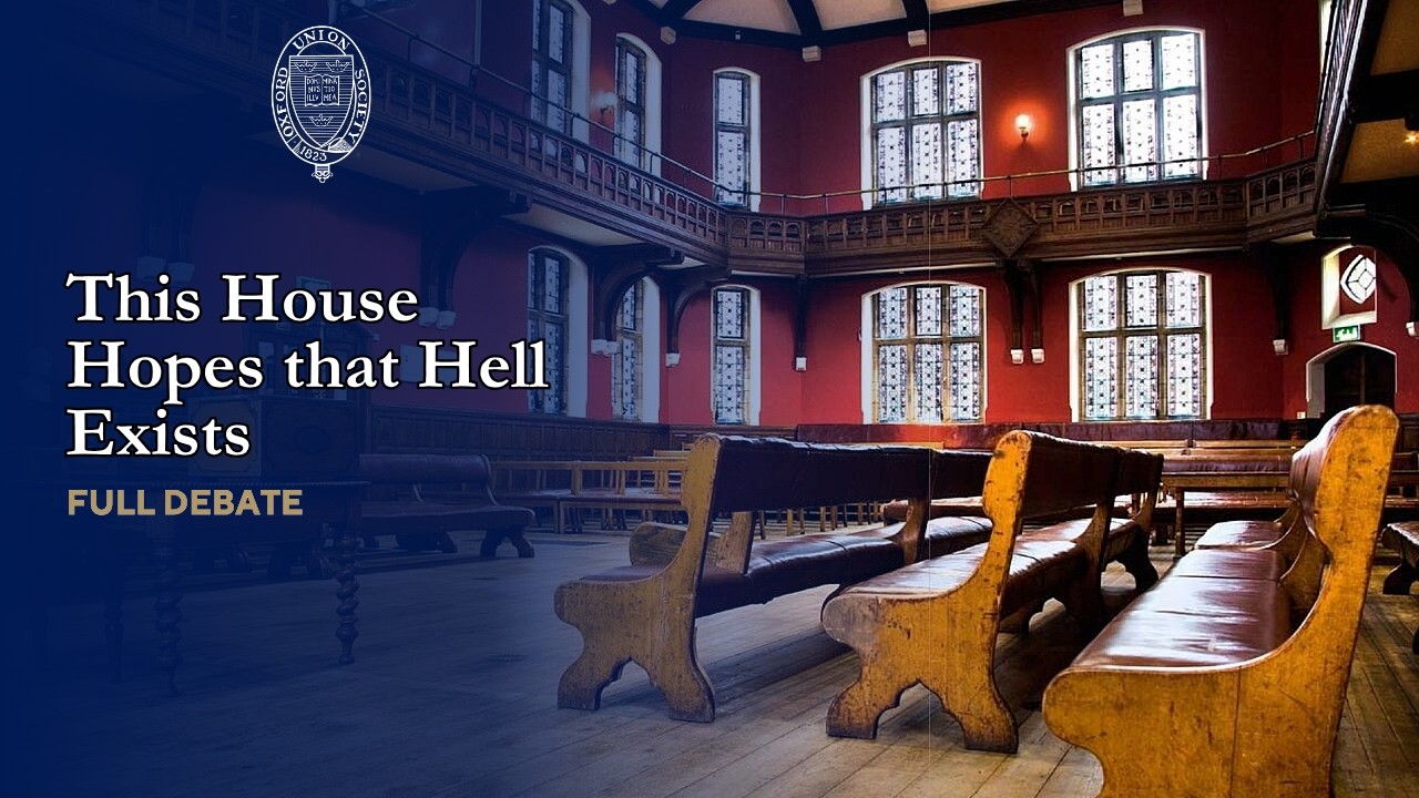 This House Hopes that Hell Exists - Full Debate