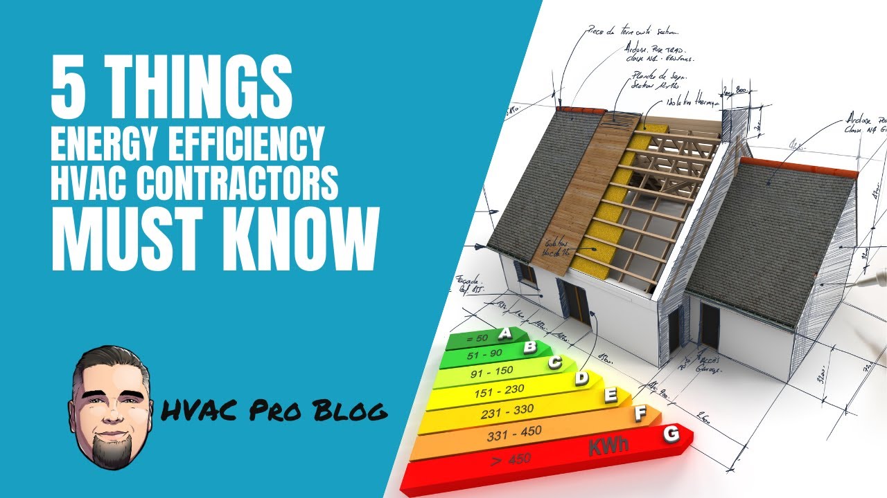 5 Things Energy Efficiency HVAC Contractors Must Know - YouTube
