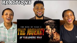African Friends Reacts To THE JOURNEY OF THALAPATHY VIJAY (ENGLISH SUBTITLES) | THE RISE OF VIJAY 3