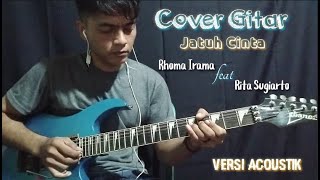 Cover Gitar || Jatuh Cinta || Rhoma Irama feat Rita Sugiarto || Acoustik Version