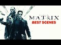 The Matrix&#39;s Best Scenes