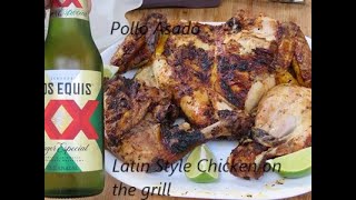 Pollo Asado Latin Style Chicken on the grill