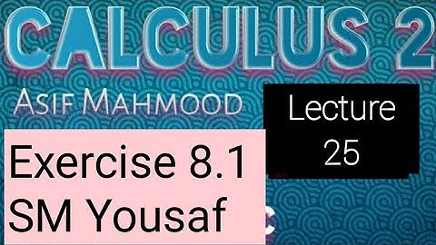 Calculus 2 | Exercise 8.1 SM Yousaf | Lecture 25 | Asif Mahmood AP