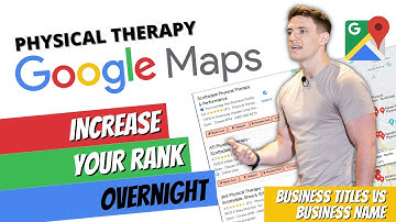 How to Rank in Google Map Pack - Physical Therapy Marketing - GMB Business Name vs Title