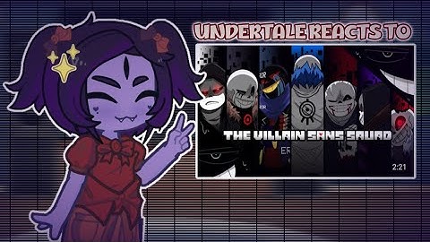Undertale reacts to Villain Sans Squad opening