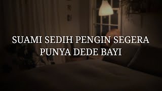 Suami Sedih Pengin Cepet Punya Dede - Asmr Husband Indonesia