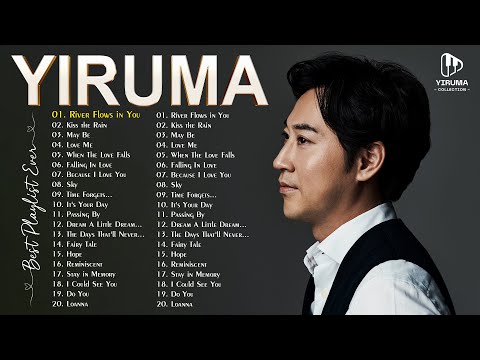 Yiruma Greatest Hits 2024 - Best Songs Of Yiruma - Yiruma Piano Playlist