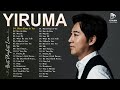 Yiruma greatest hits 2024  best songs of yiruma  yiruma piano playlist