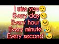 I Miss You Everyday Every Hour Every Minute Every Second I Miss You Everyday Every Hour Every Minute Every Second