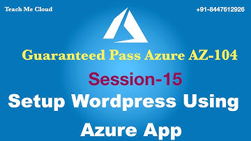 Setup wordpress server using Azure App Service | Session-15 Azure AZ-104 Certification.