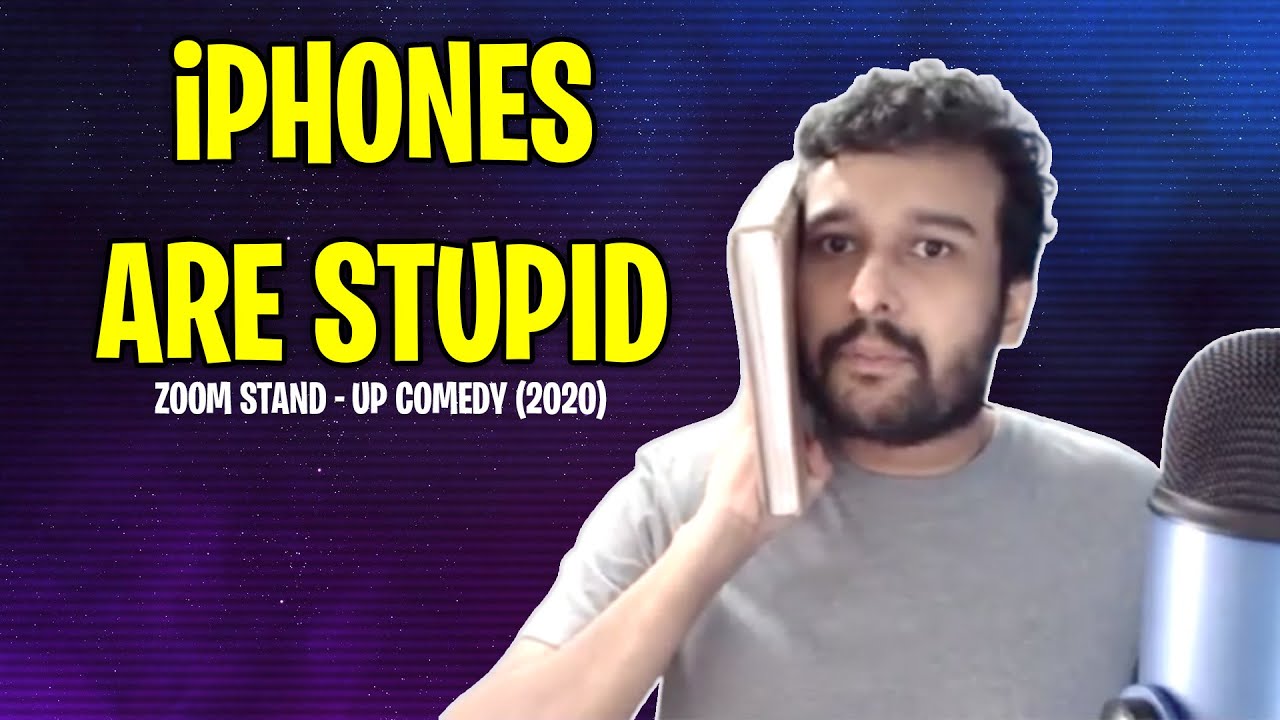 iPhones Are Stupid - Sahil Shah StandUp Comedy 2020
