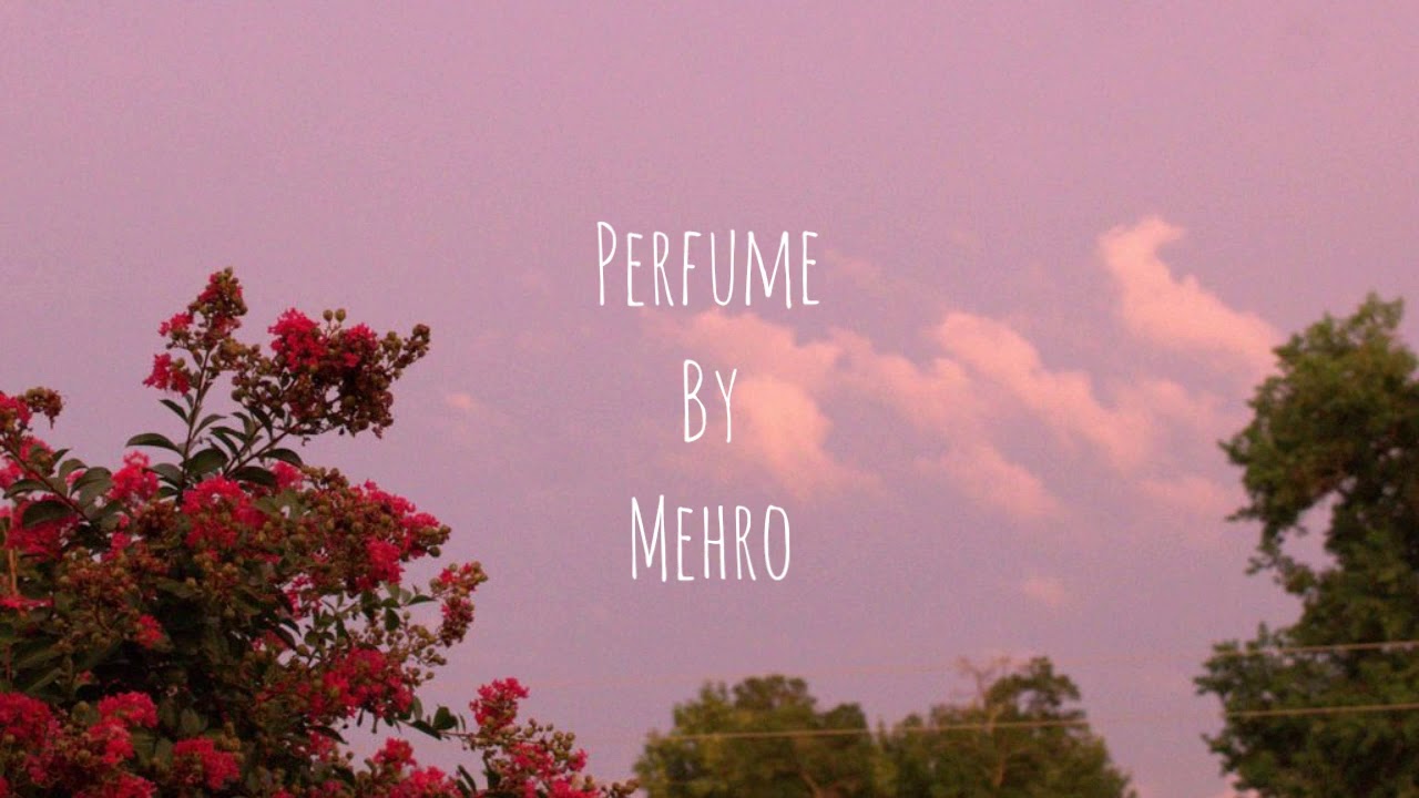 Perfume Lyrics - MEHRO
