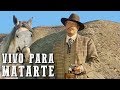 Vivo para matarte | PELÍCULA DEL OESTE | Spaghetti Western | Español