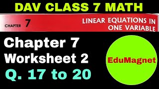 dav class 7 math chapter 7 worksheet 2 question 17 to 20 linear equations in one variable| EDUMAGNET
