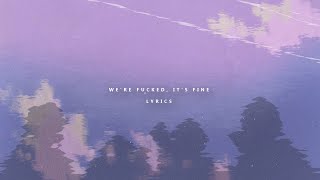 jeremy zucker - we're fucked, it's fine (lyrics)