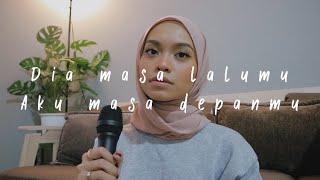 Dia Masa Lalumu Aku Masa Depanmu - Vionita Covered By Wani Annuar