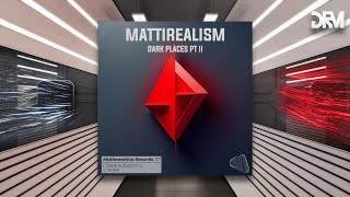 Mattirealism - Dark Places Pt II [Mathematica Records]