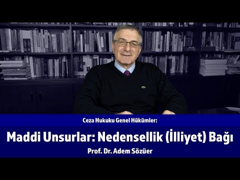 Maddi Unsurlar: Nedensellik (İlliyet) Bağı