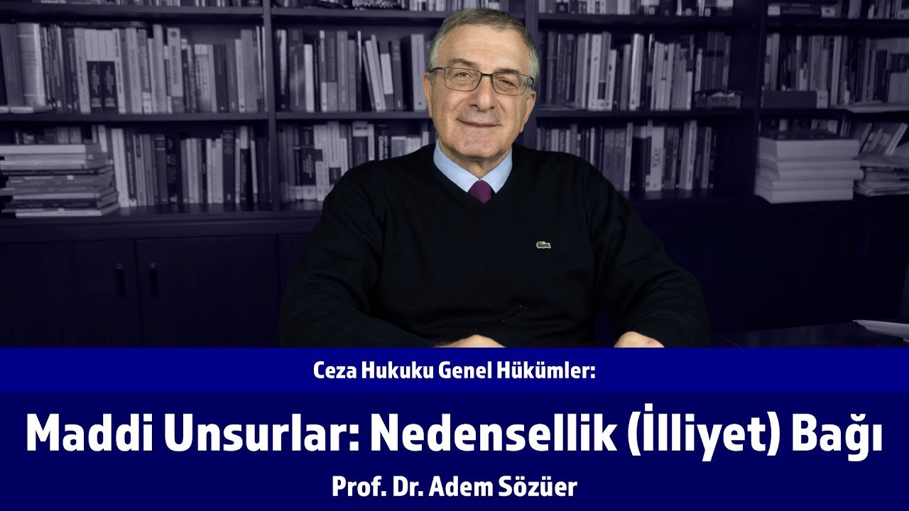 Maddi Unsurlar: Nedensellik (İlliyet) Bağı