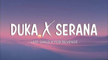 Last Child X For Revenge - Duka X Serana | Mashup (Lyrics Video)