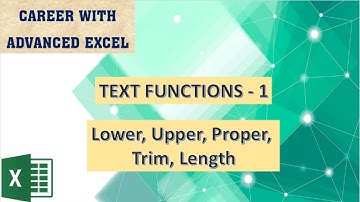 Advanced Excel Tutorial - 2 | Text Functions - Lower, Upper, Proper, Length, Trim |MS Excel in Hindi