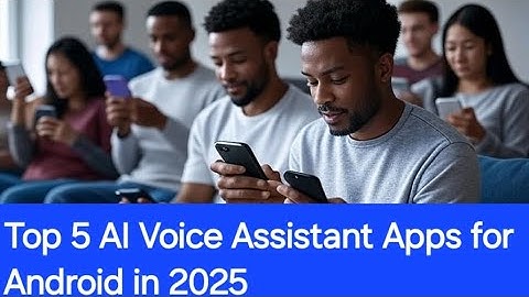 Top 5 AI Voice Assistant Apps for Android in 2025 | Best Free AI Tools You Must Try