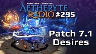 FFXIV Podcast Aetheryte Radio 295: Patch 7.1 Desires