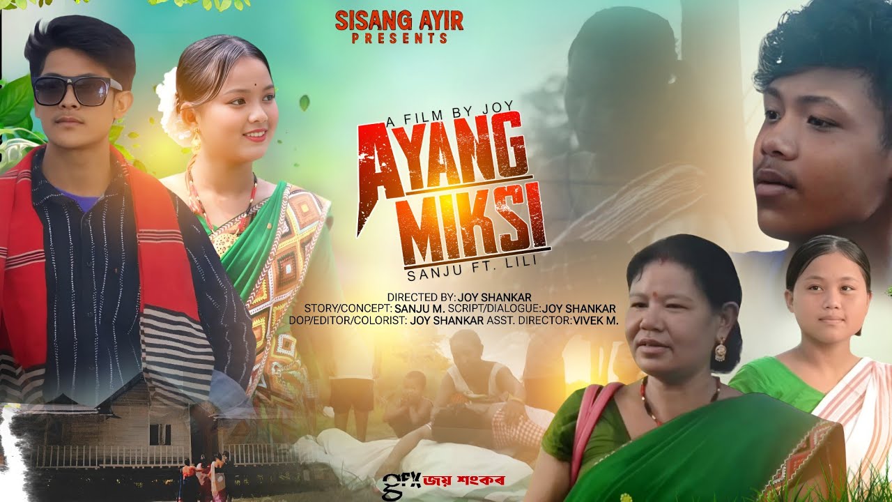 AYANG MIKSI| NEW MISING SHORT FILM|MISING LOVE STORY| JOY|SANJU|VIVEK|LILI