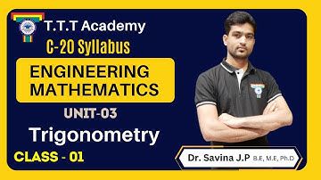 Mathematics | Trigonometry | Class 01 | Diploma C-20 Syllabus | T T T Academy | Dr. Savin J P