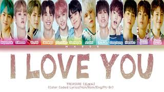 [ENG|PT-BR] TREASURE (트레저) - I LOVE YOU (사랑해) (Color Coded Lyrics/Han/Rom)