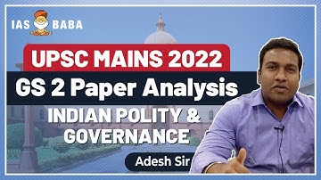 UPSC Mains 2022 Indian Polity & Governance (GS2) Paper Discussion from IASBABA | By Adesh Sir