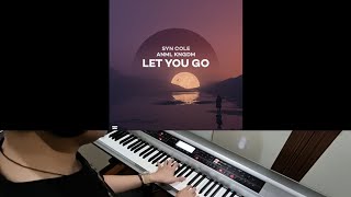 Syn Cole & ANML KNGDM - Let You Go (Jarel Gomes Piano)