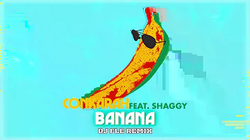 Banana (feat. Shaggy) [DJ Fle remix] Official Audio | Conkarah